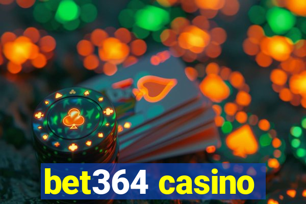 bet364 casino